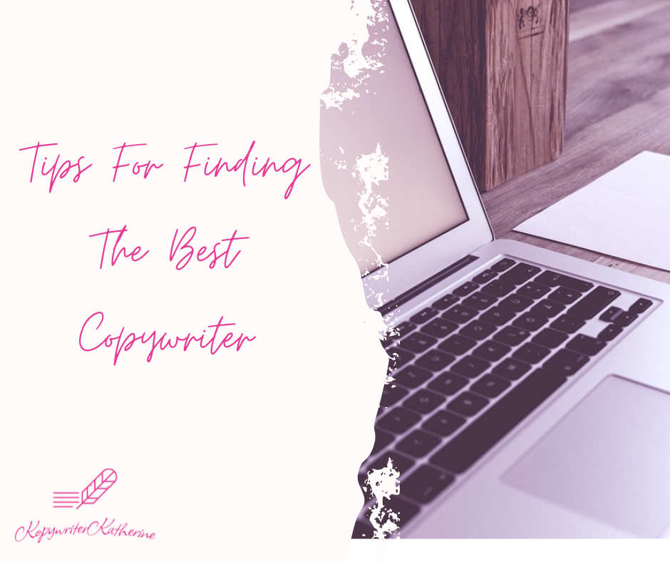 Tips For Finding The Best Copywriter
