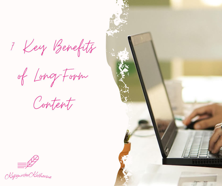7 Key Benefits of Long-Form Content