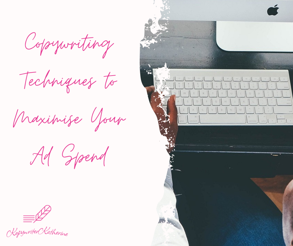 Copywriting Techniques to Maximise Your Ad Spend
