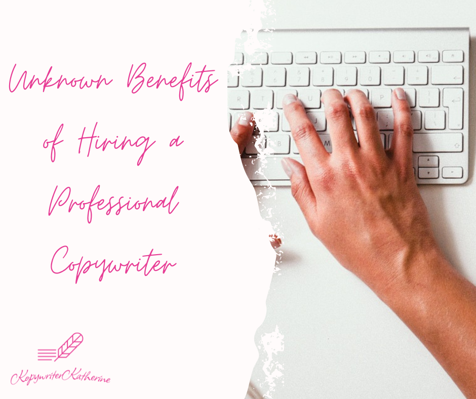 Unknown Benefits of Hiring a Professional Copywriter