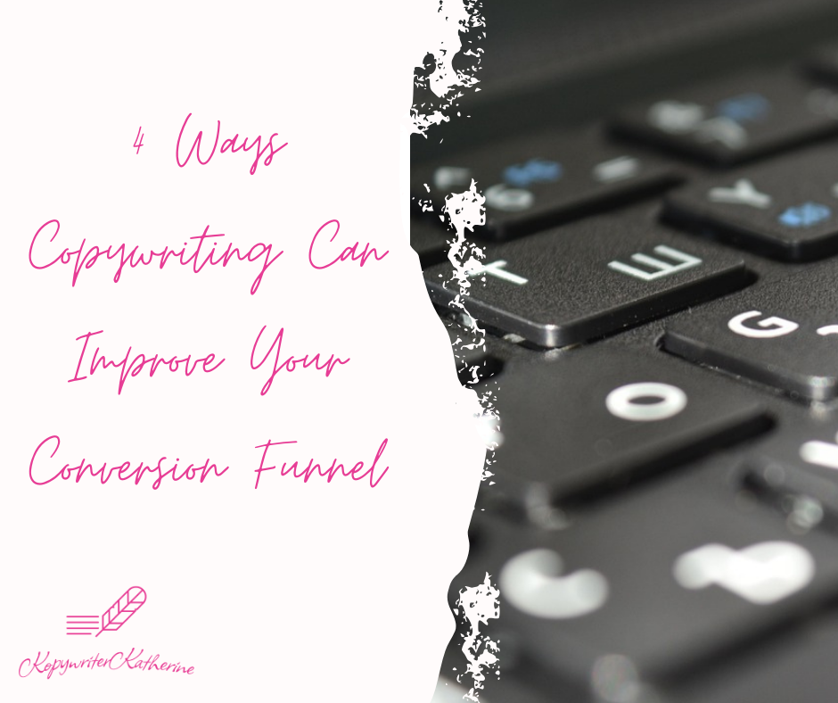4 Ways Copywriting Can Improve Your Conversion Funnel