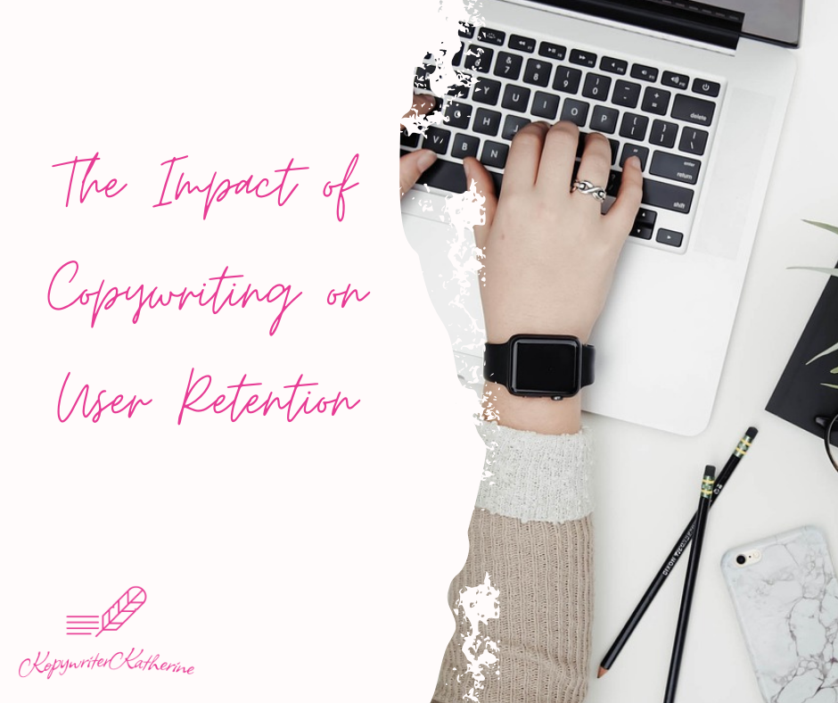The Impact of Copywriting on User Retention