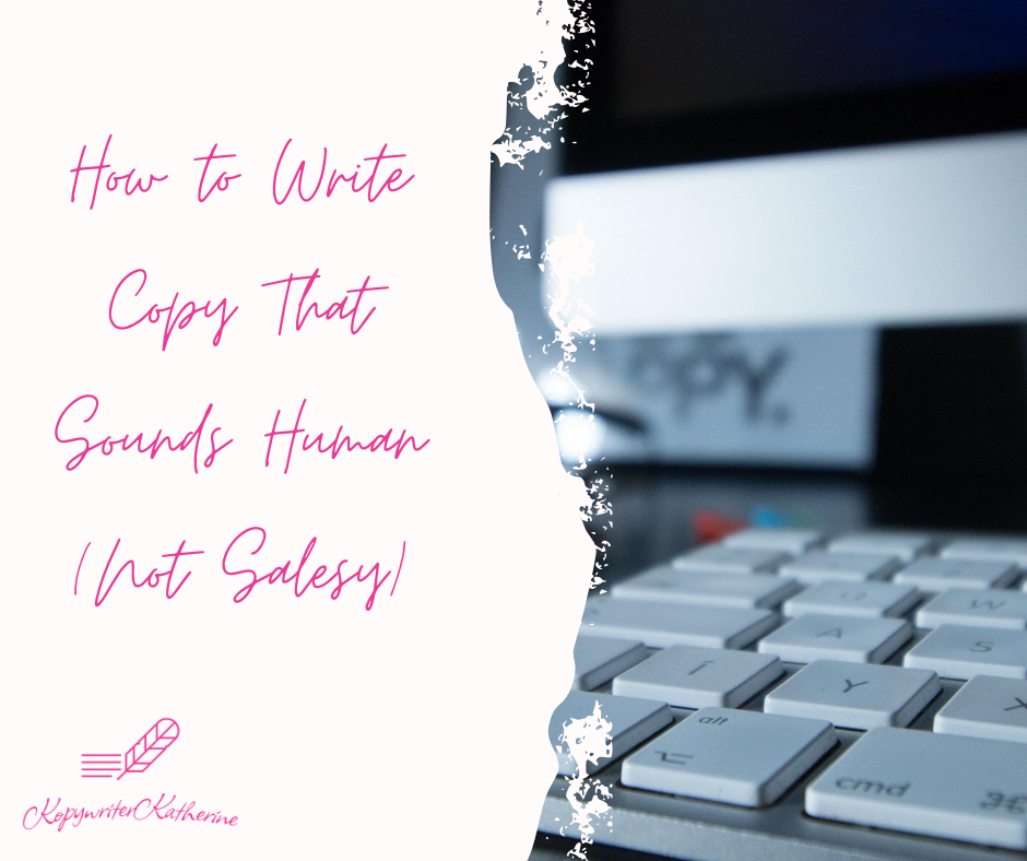 How to Write Copy That Sounds Human (Not Salesy)