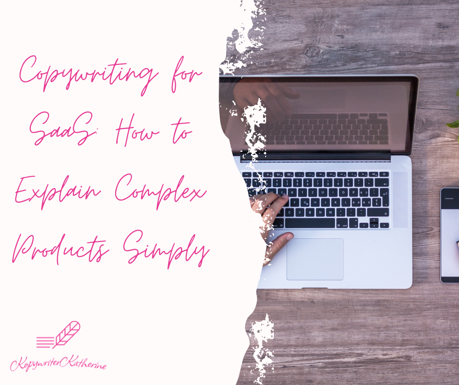 Copywriting for SaaS: How to Explain Complex Products Simply